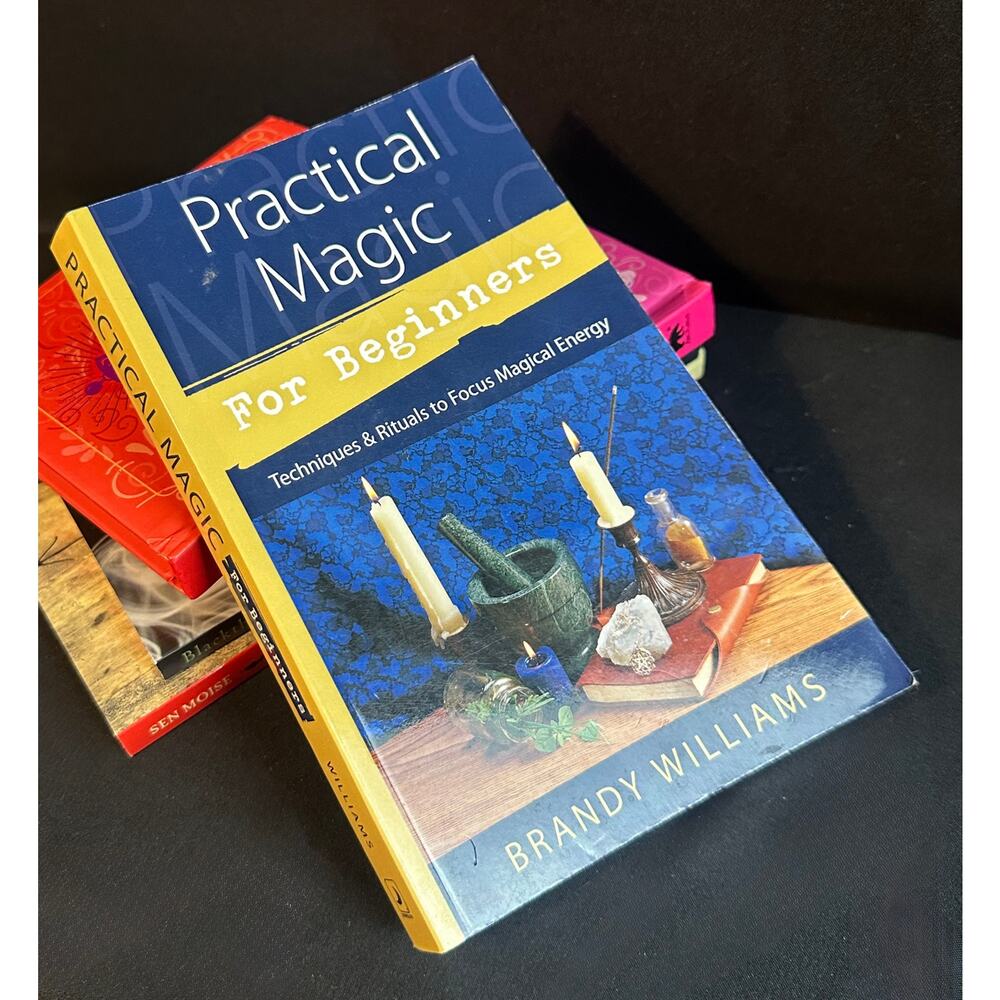 Practical Magic for Beginners: Techniques & Rituals to Focus Magical Energy